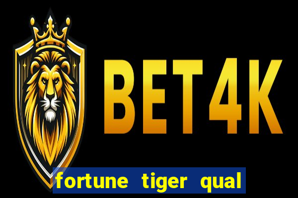 fortune tiger qual a melhor plataforma